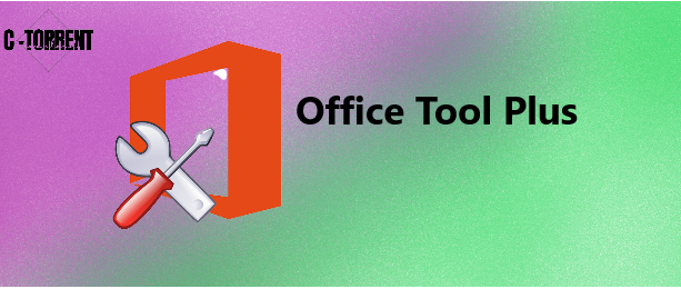 Office Tool Plus 10.6.2.0 Crack artı Serial Key Windows İçin Tam Sürüm