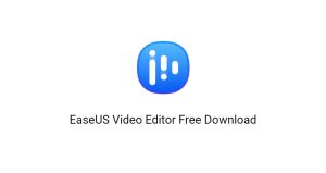 EaseUS Video Editor 1.7.7.16 Crack With License Code Tamamen Aktif